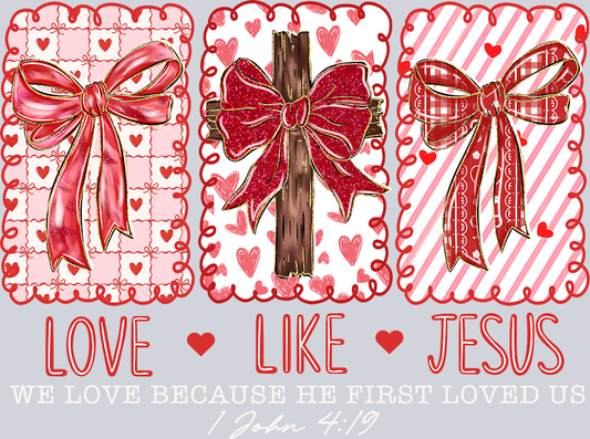 Love Like Jesus White - STK07537 (DTF Transfers)