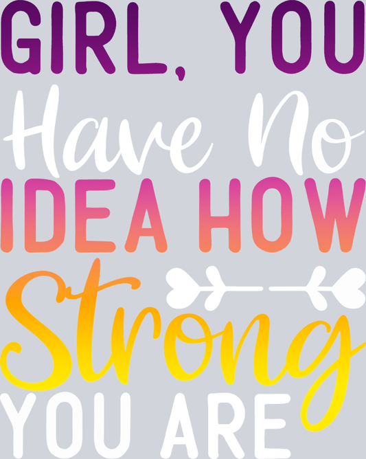 Girl You Have No Idea - STK02263 (DTF Transfers)