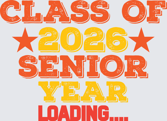 Class Of 2026 Senior Senior Year Loading - STK07711 (DTF Transfers)