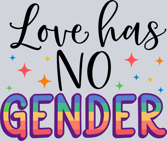 Love Has No Gender - STK03728 (DTF Transfers)