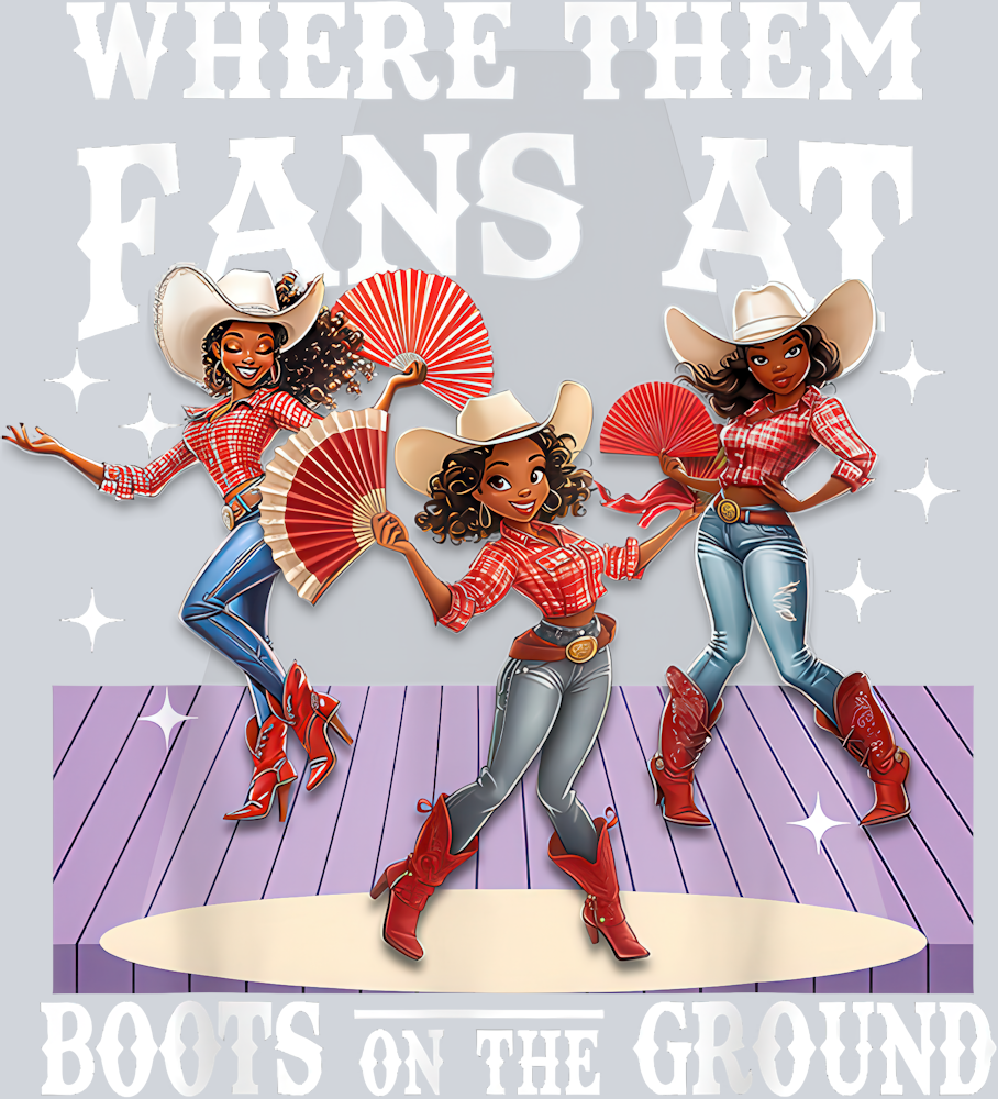 Where Them Fans At - Boots On The Ground 6 - STK06448 (DTF Transfers)