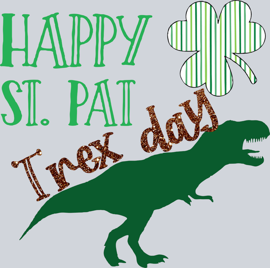 Happy St Pat Trex Day - STK02603 (DTF Transfers)
