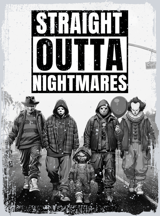 Straight Outta Nightmares - STK05827 (DTF Transfers)