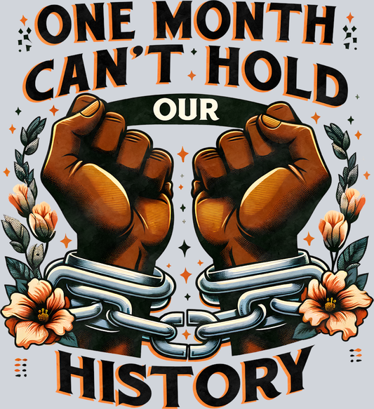 One Month Cant Hold Our History - STK04622 (DTF Transfers)