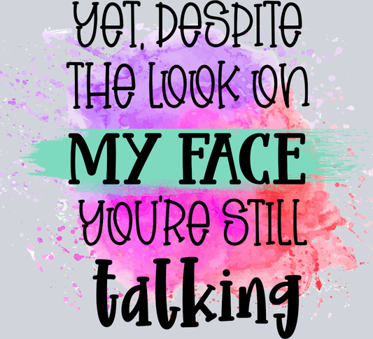Sarcasm Youre Still Talking - STK05363 (DTF Transfers)