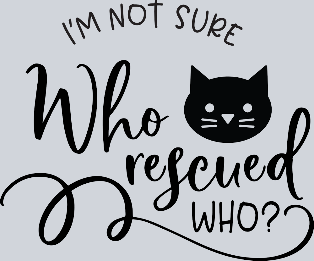 Pets Cat Who Rescued Who - STK04827 (DTF Transfers)