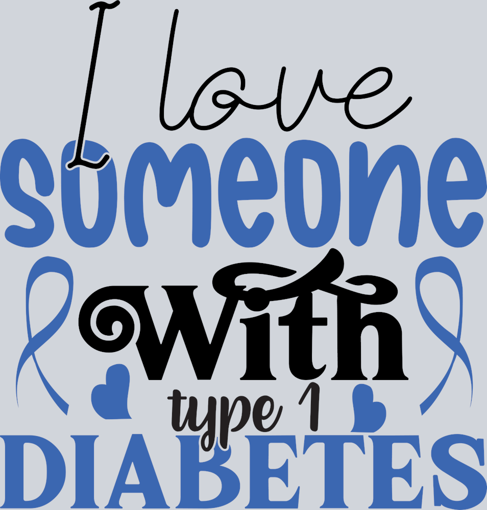 Diabetes I Love Someone With Type 1 - STK01633 (DTF Transfers)