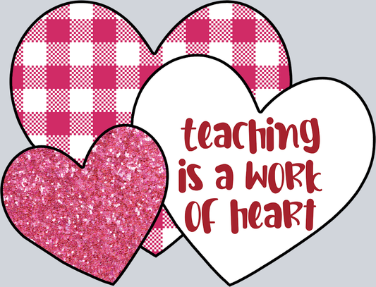 Teaching Is A Work Of Heart - STK05973 (DTF Transfers)