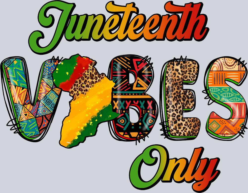 Juneteenth Vibes Only 4 - STK03423 (DTF Transfers)