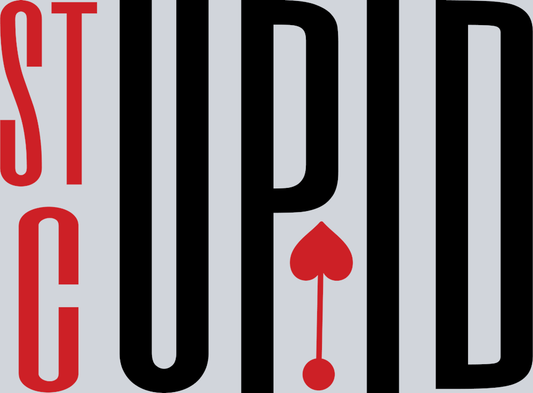Stupid Cupid - STK05858 (DTF Transfers)