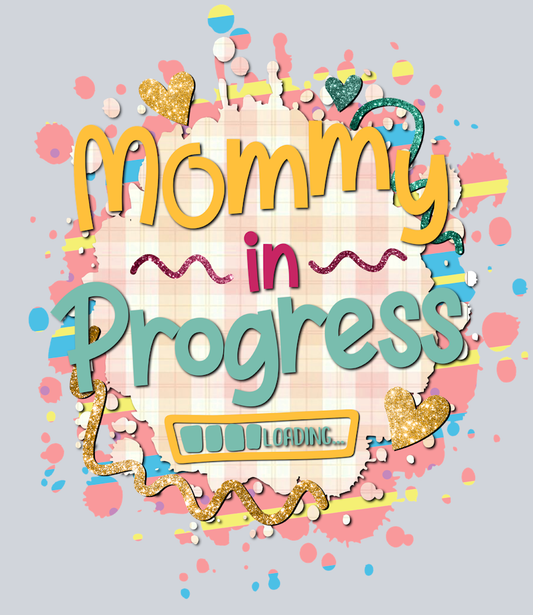 Mommy In Progress - STK04333 (DTF Transfers)