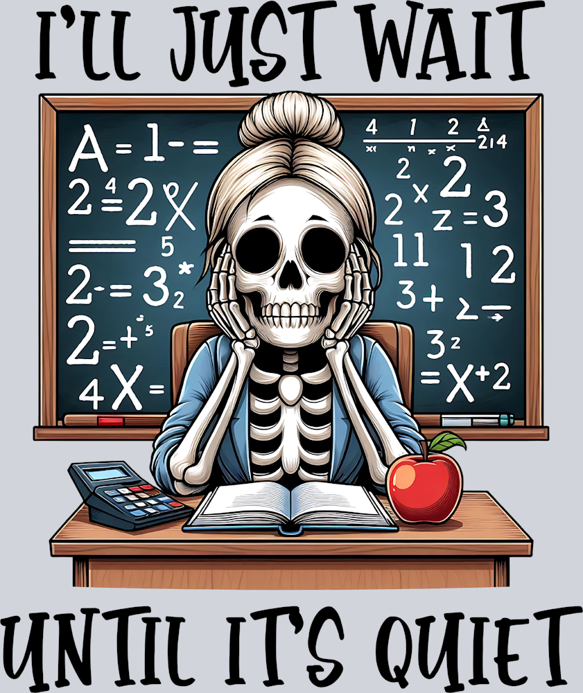 I'll Just Wait Until It's Quiet - STK03037 (DTF Transfers)