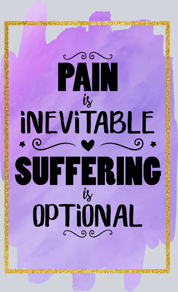 Pain Is Inevitable Suffering Is Optional - STK04674 (DTF Transfers)