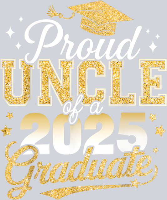 Proud Uncle Of A Class Of 2025 Graduate - STK05068 (DTF Transfers)