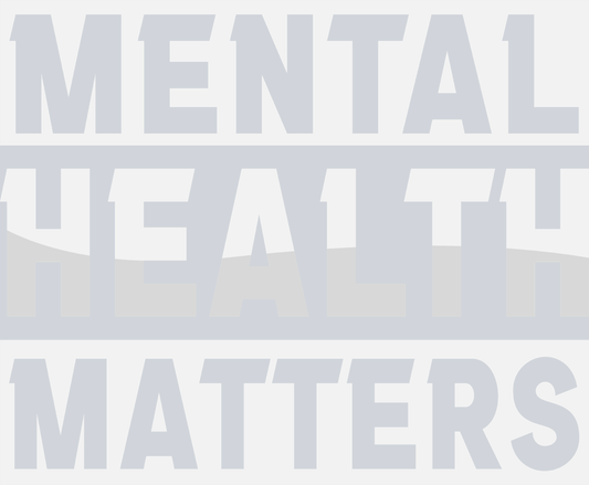 Mental Health Matters Sign - STK04202 (DTF Transfers)