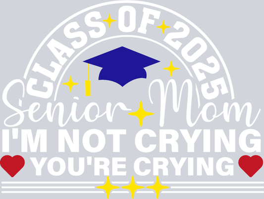 Senior Mom I'm Not Crying White - STK05419 (DTF Transfers)