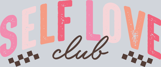 Self Love Club 2 - STK05408 (DTF Transfers)