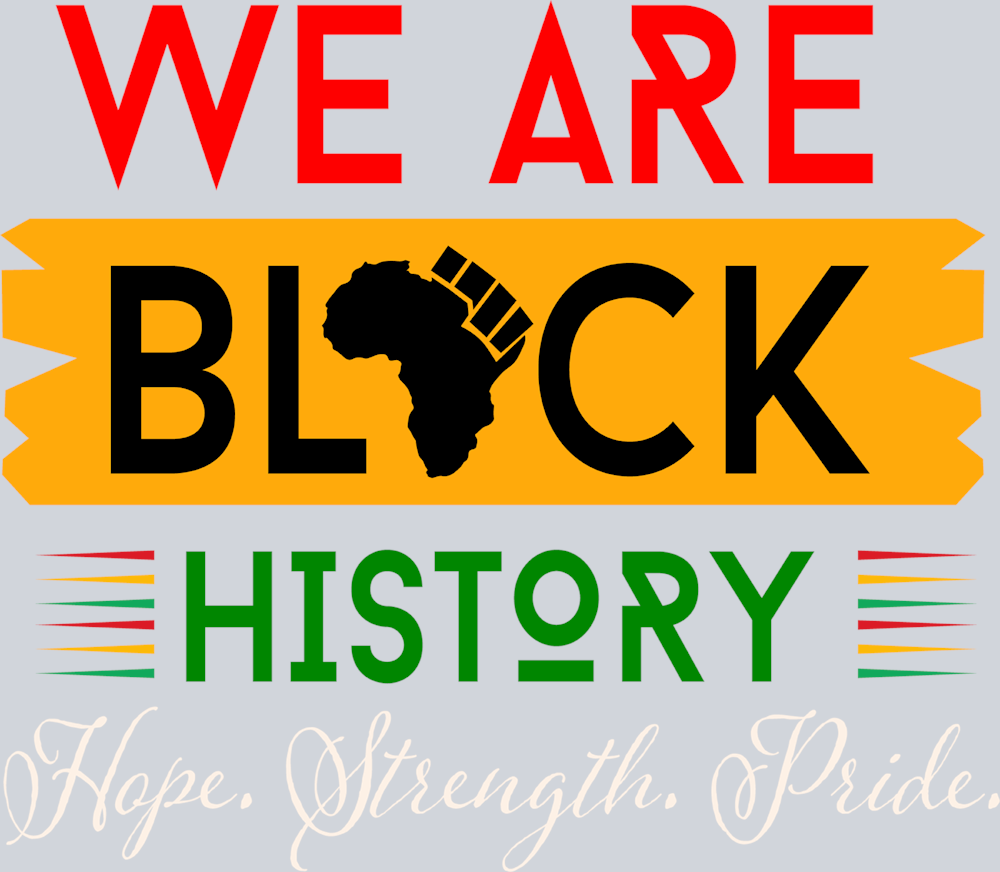 We Are Black History Hope Strength Pride - STK06380 (DTF Transfers)