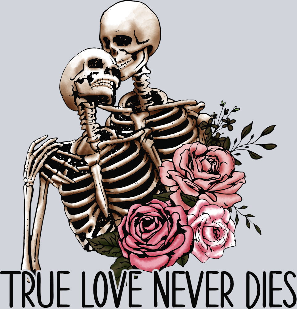True Love Never Dies - STK06194 (DTF Transfers)