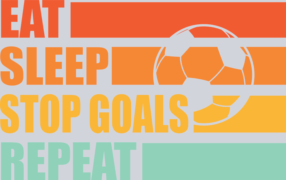 Eat Sleep Stop Goals Repeat - STK01822 (DTF Transfers)