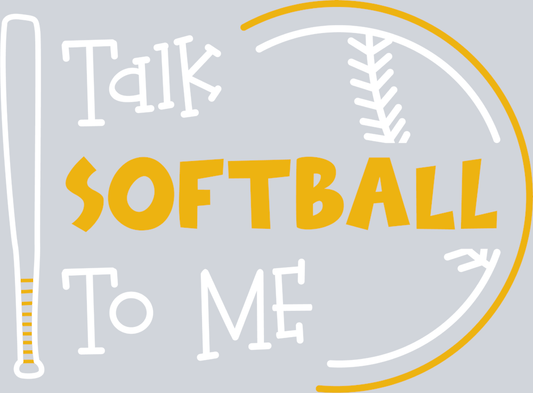Talk Softball To Me 1 - STK07369 (DTF Transfers)