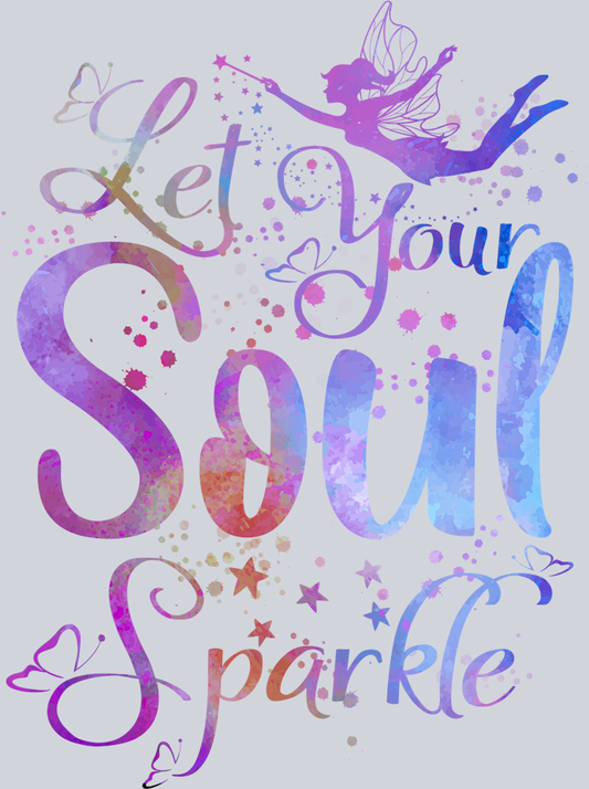 Fairy Let Your Soul Sparkle - STK01886 (DTF Transfers)