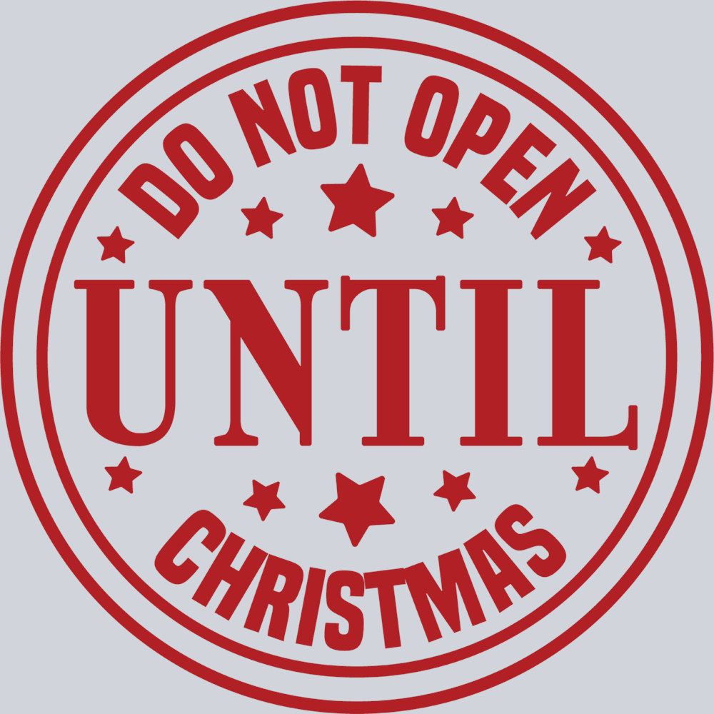 Stamp Do Not Open Until Christmas 1 - STK05770 (DTF Transfers)