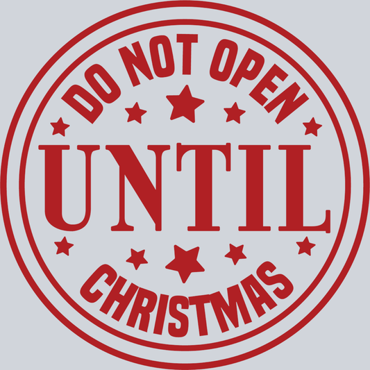 Stamp Do Not Open Until Christmas 1 - STK05770 (DTF Transfers)