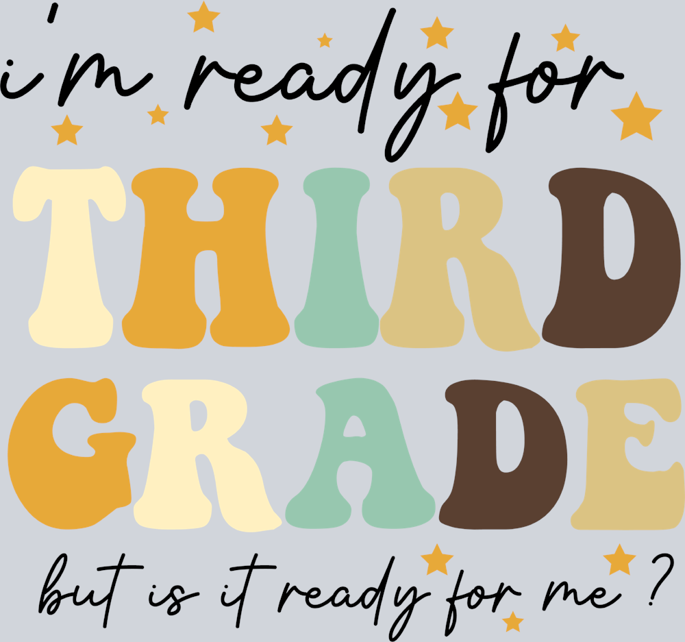 I'm Ready For Third Grade - STK03092 (DTF Transfers)
