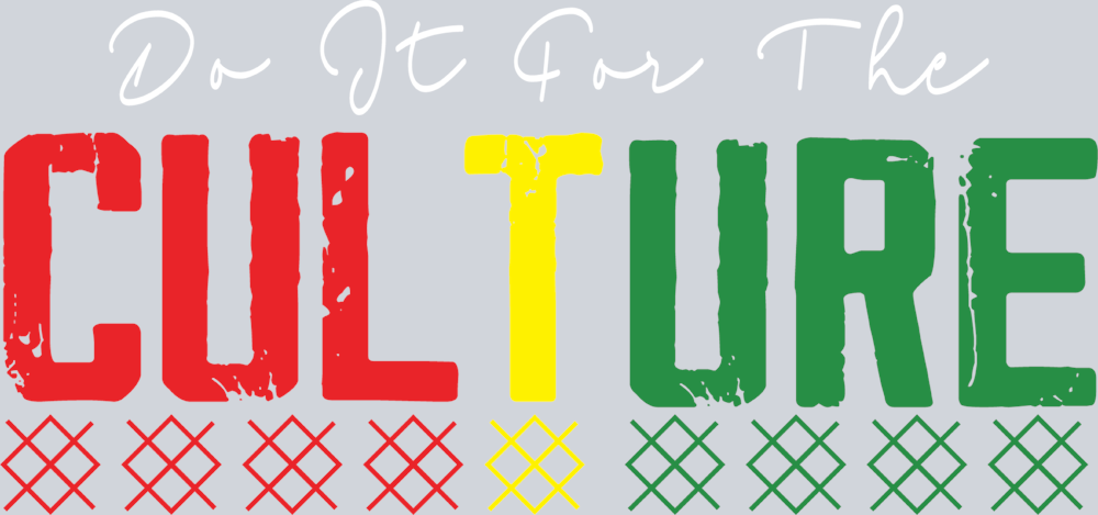 Do It For The Culture 17 - STK01669 (DTF Transfers)