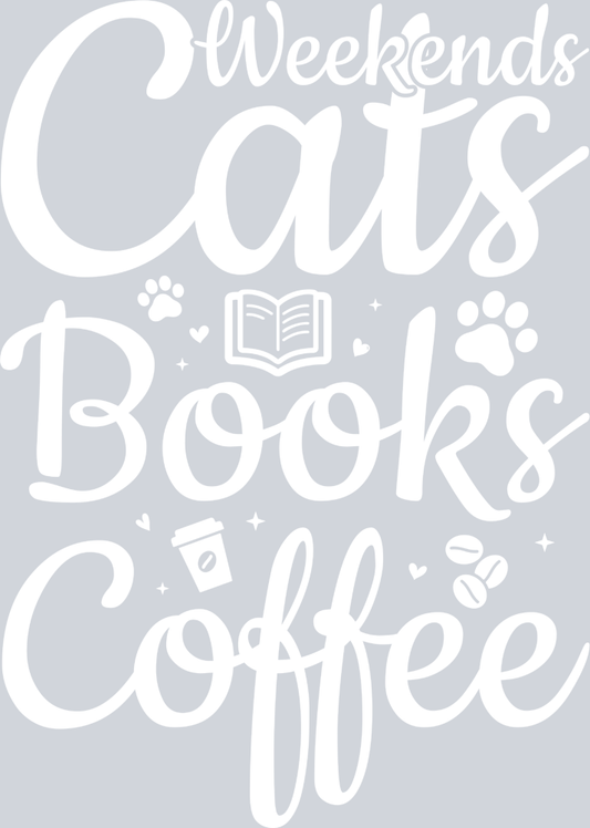 Pets Weekends Cats Books Coffee White - STK04904 (DTF Transfers)