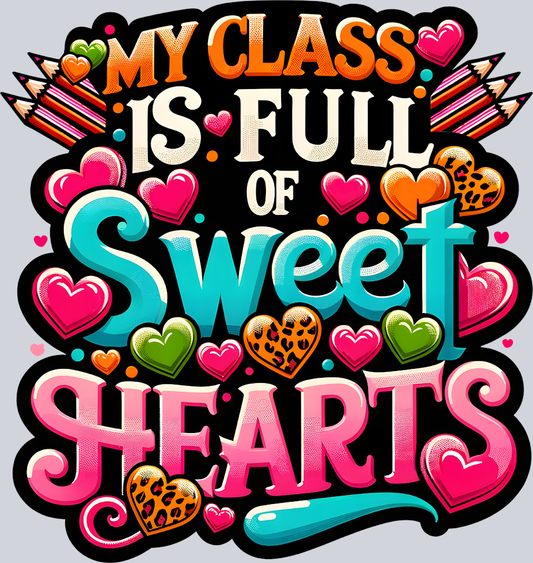 My Class Is Full Of Sweet Hearts 1 - STK04405 (DTF Transfers)