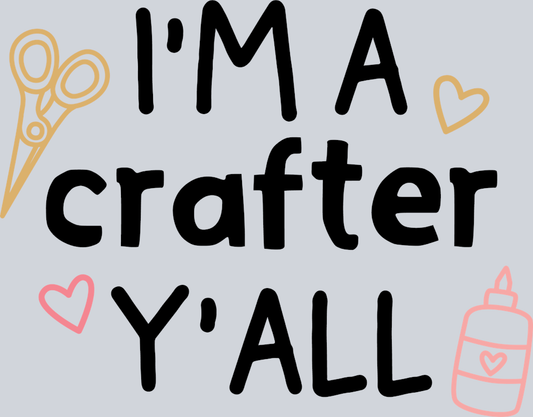 I'm A Crafter Y'all - STK03038 (DTF Transfers)