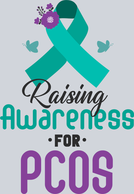 Raising Awareness for PCOS - STK06896 (DTF Transfers)
