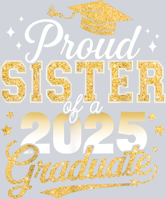 Proud Sister Of A Class Of 2025 Graduate - STK05063 (DTF Transfers)