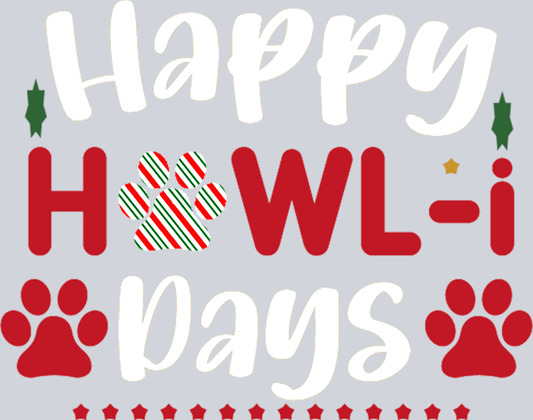 Pets Happy Howl I Days - STK04859 (DTF Transfers)