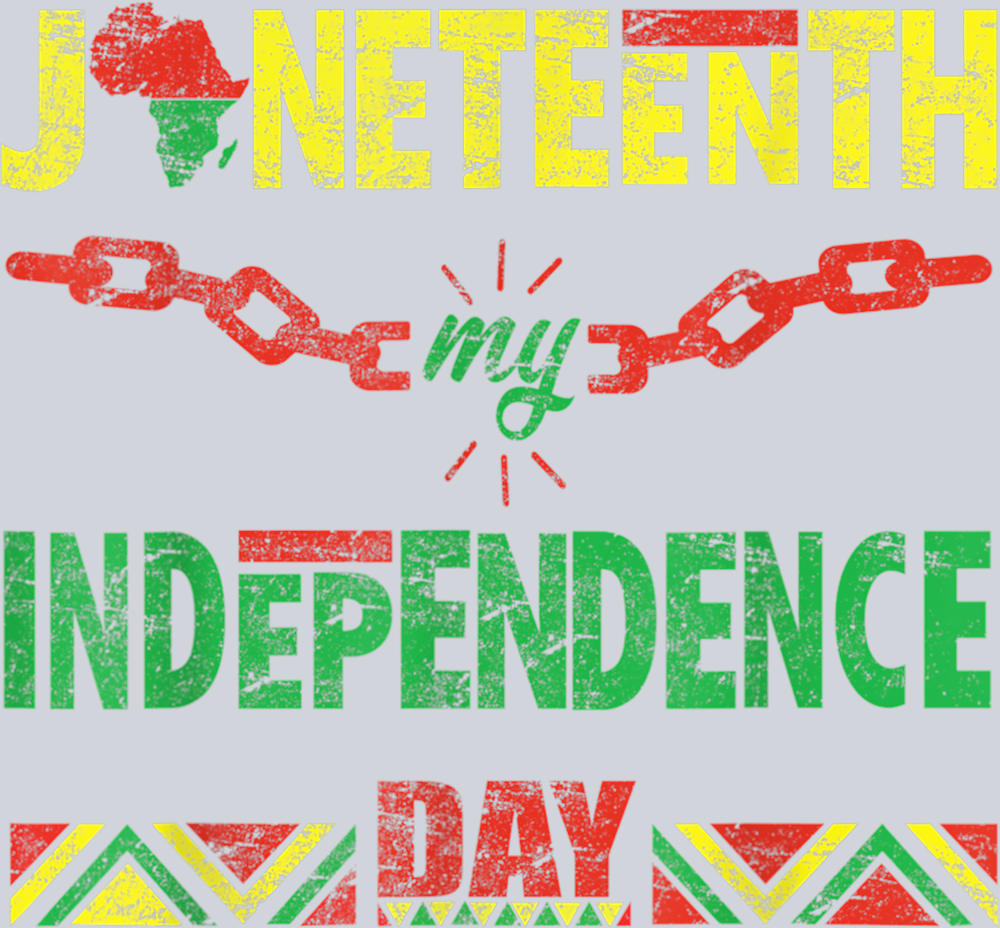 Juneteenth Is My Independence Day Broken Chains - STK03401 (DTF Transfers)