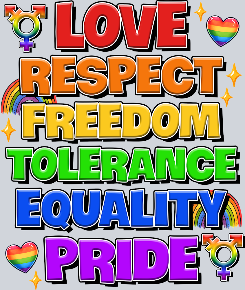 Love Respect Freedom Tolerance Equality Pride - STK03789 (DTF Transfers)