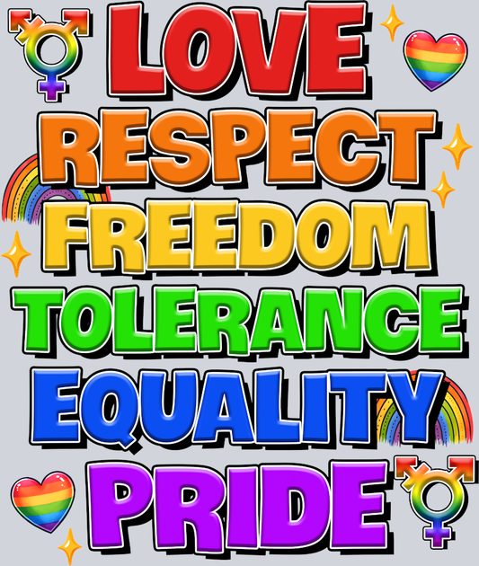 Love Respect Freedom Tolerance Equality Pride - STK03789 (DTF Transfers)