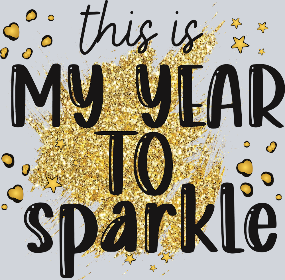 My Year Sparkle - STK04462 (DTF Transfers)