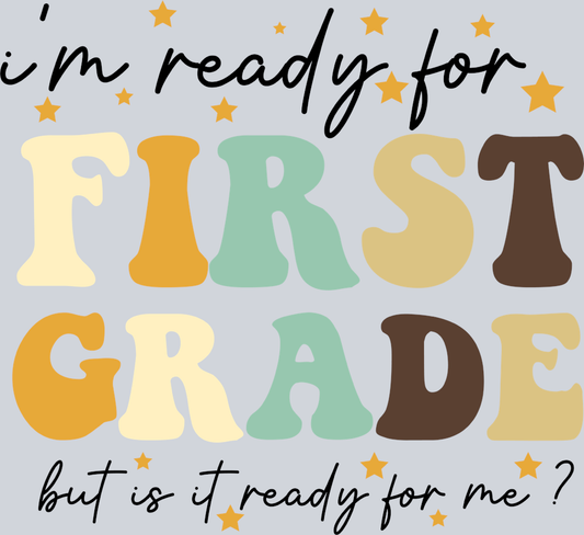 I'm Ready For First Grade - STK03084 (DTF Transfers)