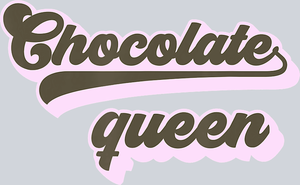 Chocolate Queen - STK01280 (DTF Transfers)