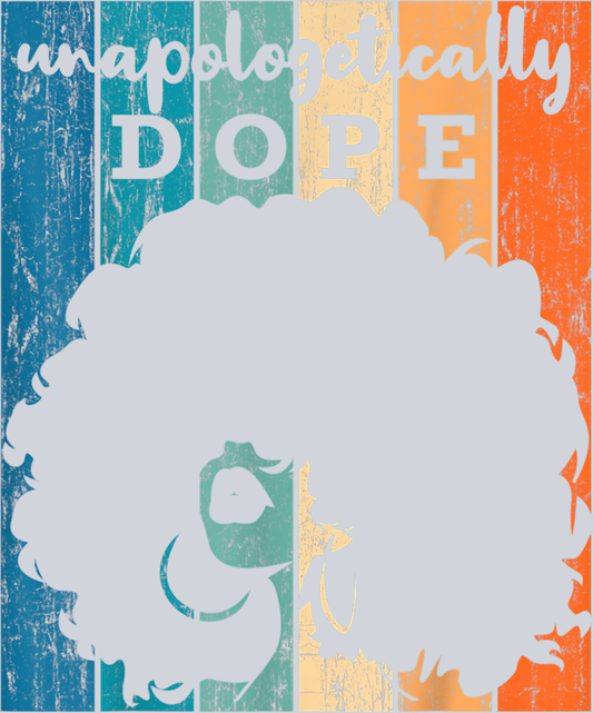 Unapologetically Dope 2 - STK06218 (DTF Transfers)