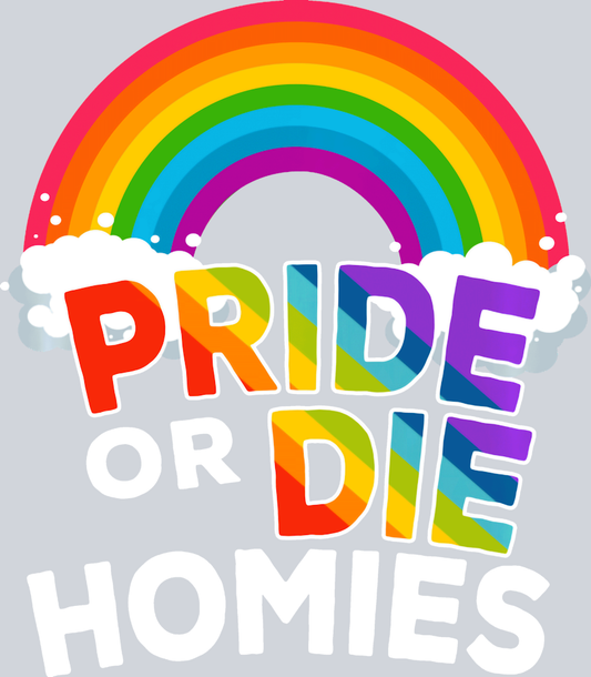 Pride Or Die Homies - STK05008 (DTF Transfers)