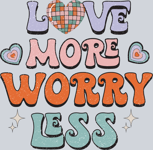 Retro Love More Worry Less Retro - STK05210 (DTF Transfers)