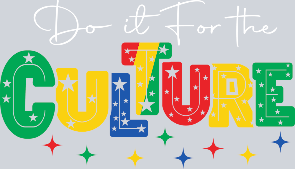 Do It For The Culture 1 - STK01653 (DTF Transfers)