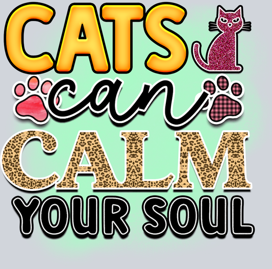 Pets Cats Can Calm Your Soul - STK04831 (DTF Transfers)