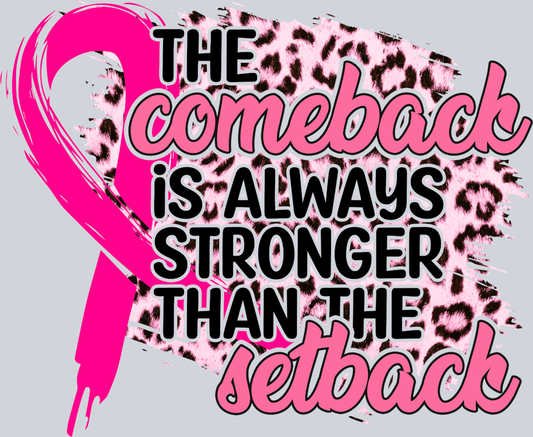 The Comeback Is Always Stronger Than The Setback - STK06880 (DTF Transfers)