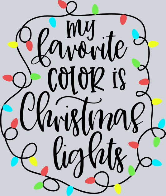 My Favorite Color Is Christmas Lights Black - STK04415 (DTF Transfers)