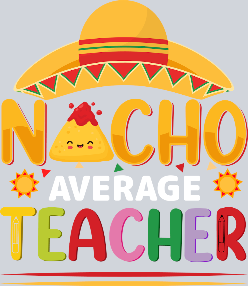 Nacho Average Teacher - STK04464 (DTF Transfers)